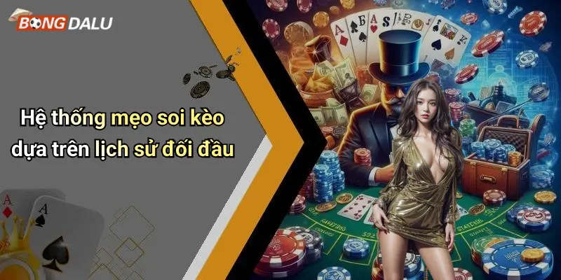 Hệ thống mẹo soi kèo dựa trên lịch sử đối đầu