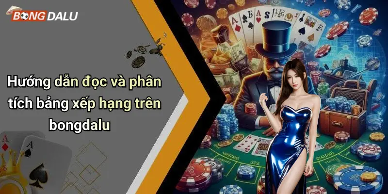 Hướng dẫn đọc và phân tích bảng xếp hạng trên bongdalu