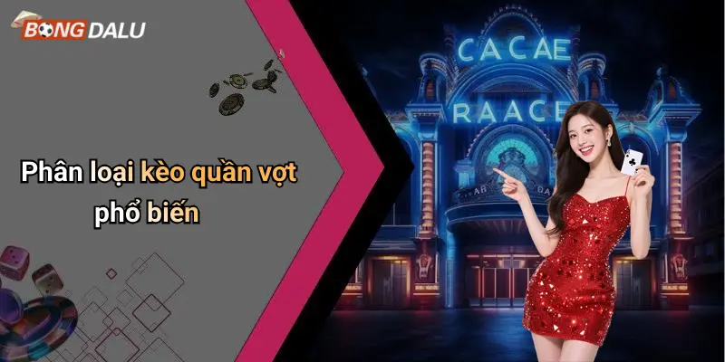 Phân loại kèo quần vợt phổ biến