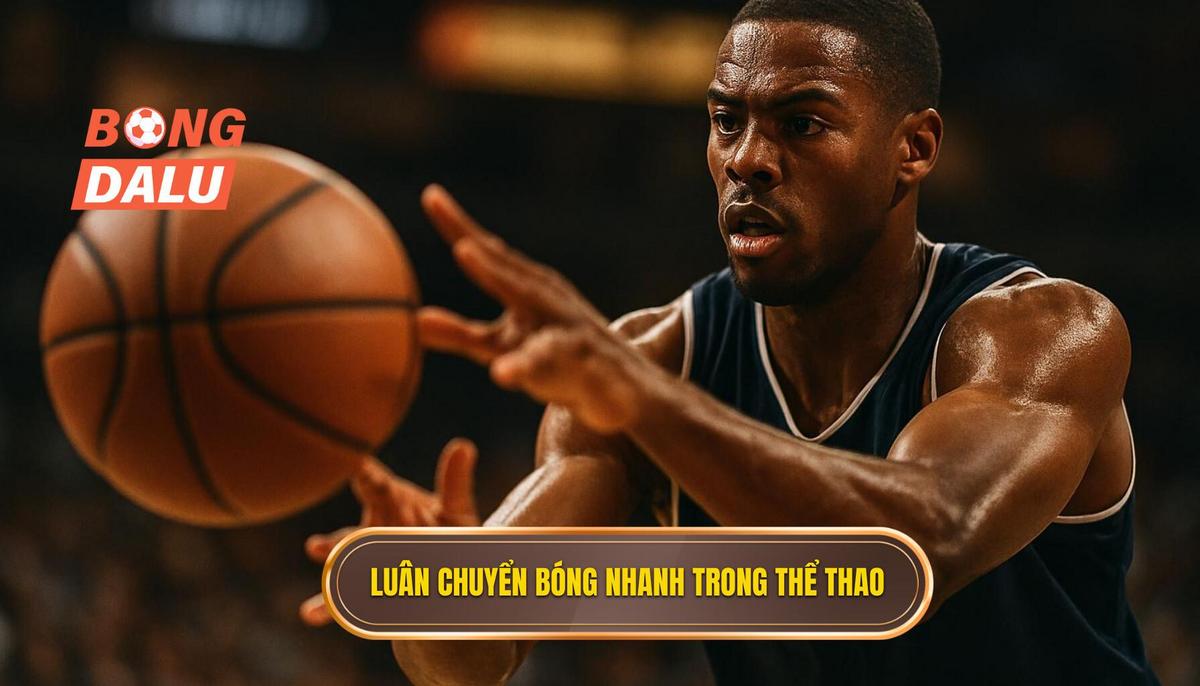 Nền tảng của việc luân chuyển bóng nhanh