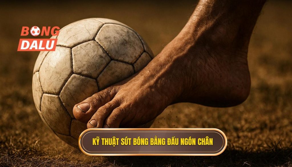 Kỹ thuật sút bóng bằng đầu ngón chân