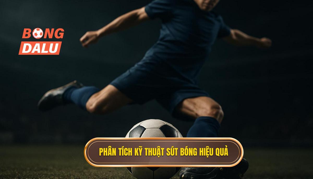 Phân tích chuyên sâu về Kỹ thuật sút bóng bằng đầu ngón chân